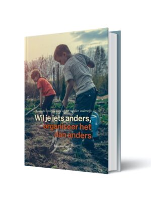 Wil je iets anders, organiseer het dan anders